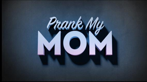 Prank My Mom